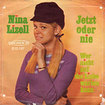 NINA LIZELL / Jetzt Oder Nie / Wer Nicht Auf Die Liebe Warten Kann (7inch)